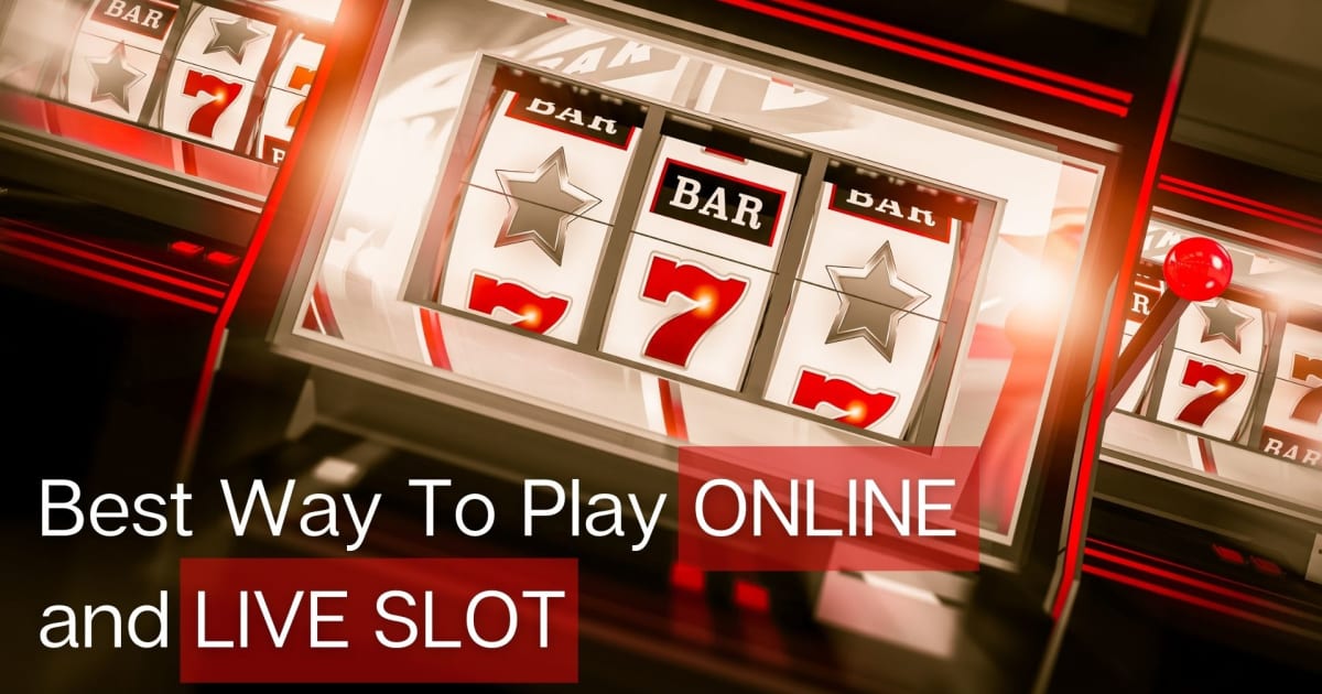 Đây là cách tốt nhất để chơi cả Slots trực tuyến và trực tiếp