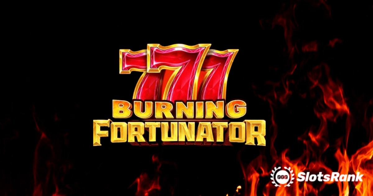 Playson's Burning Fortunator: Trải nghiệm Slot cuối cùng